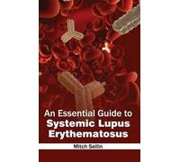 Essential Guide to Systemic Lupus Erythematosus (Copertina rigida)