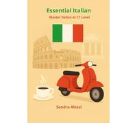 Essential Italian: Master Italian at C1 Level