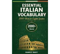 Essential Italian Vocabulary 2000+ Words for English Speakers: A Complete Visual Guide to Everyday Italian Words