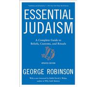 George Robinson – Essential Judaism: Guida a credenze, usanze e rituali – Ediz. aggiornata