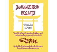 Essential Kanji for Beginners - Volume 6 (JLPT N5 Level): Master 10 More Beginner Kanji with Stroke Order, Readings & Practice Sheets