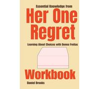 Essential Knowledge from Her One Regret Workbook: Learning About Choices with Donna Freitas