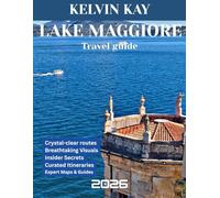 ESSENTIAL Lake Maggiore TRAVEL GUIDE 2026: Unlock the Secrets of Lake Maggiore Iconic Sights and Off-the-Beaten-Path Spots