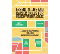 Essential Life and Career Skills for the Neurodivergent Adult (Tascabile)