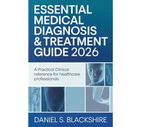 Essential Medical Diagnosis & Treatment Guide 2026: A Practical Clinical Reference for Healthcare Professionals