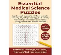 Essential Medical Science Puzzles: Word-search puzzles to reinforce terms in anatomy, physiology, histology, biochemistry, microbiology, pharmacology, and parasitology for kids and medical students.
