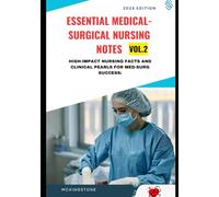 Essential Medical-Surgical Nursing Notes - Volume 1: High-Impact Nursing Facts and Clinical Pearls for Med-Surg Success.: Your Comprehensive Guide to ... Evidence-Based Clinical Pearls for Nursing