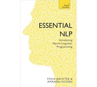 Essential NLP: An introduction to neurolinguistic programming