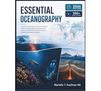 ESSENTIAL OCEANOGRAPHY: A Complete Introduction to Ocean Circulation, Seafloor Geology, Marine Ecosystems, and Climate Interactions for Marine Science and Environmental Science Students