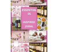 ESSENTIAL OIL: INSPIRED Our blank journal-your personal space for self-expression, goal-setting, and creativity. 120 pages - 7 x 10