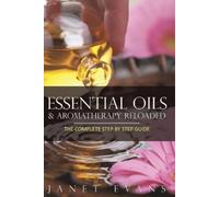Essential Oils & Aromatherapy Reloaded (Tascabile)