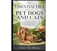 Essential Oils Around Pet Dogs and Cats: A Safety-First Beginner’s Guide to Pet-Friendly Aromatherapy, Diffuser Precautions, Oils to Avoid, and Gentle Home Wellness Routines