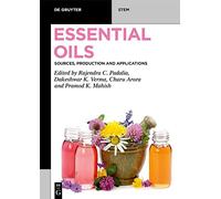 Essential Oils: Sources, Production and Applications