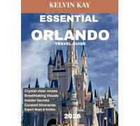 ESSENTIAL ORLANDO TRAVEL GUIDE 2026 (Full-color Travel guide): Your Complete Guide to Theme Parks, Attractions, Dining, and More