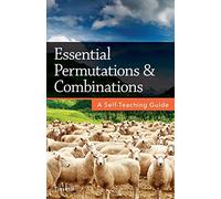 Essential Permutations & Combinations: A Self-Teaching Guide
