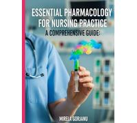 Essential Pharmacology for Nursing Practice: A Comprehensive Guide
