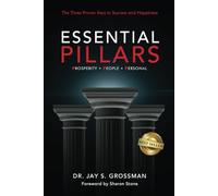 Essential Pillars: The Three Proven Keys to Success and Happiness