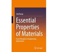 Essential Properties of Materials: From Principles to Engineering Applications