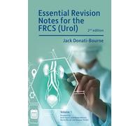 Essential Revision Notes for FRCS (Urol) 2nd Edition Volume 1: The essential revision book for candidates preparing for the Intercollegiate FRCS (Urol) examination