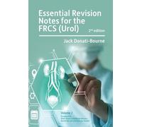 Essential Revision Notes for FRCS (Urol) 2nd Edition Volume 2: The essential revision book for candidates preparing for the Intercollegiate FRCS (Urol) examination