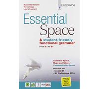 Essential space. A student-friendly functional grammar from A1 to B1. Per le Scuole superiori. Con e-book. Con espansione online