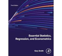 Essential Statistics, Regression, and Econometrics