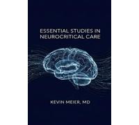 Essential Studies in Neurocritical Care