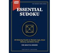 Essential Sudoku: 100 Relaxing Puzzles to Sharpen Logic, Boost Memory, and Relieve Stress