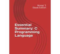 Essential Summary: C Programming Language