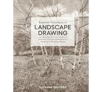 Essential Techniques of Landscape Drawin: Master the Concepts and Methods for Observing and Rendering Nature
