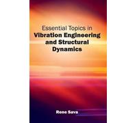 Essential Topics in Vibration Engineering and Structural Dyna (Copertina rigida)
