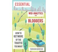 Essential web analytics for bloggers - Qureshi Farhan