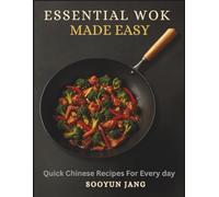 Essential Wok Cooking Made Easy: Quick Chinese Recipes for Every day