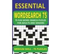 Essential Wordsearch 75 Puzzle Book: 75 Fun Word Search Puzzles for Adults and Seniors | Medium Difficulty |Portable 6x9 Travel Size| Solutions ... retirement, special occasions or down time