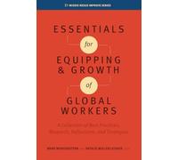 Essentials for Equipping and Growth of Global Workers: A Collection of Best Practices, Research, Reflections, and Strategies