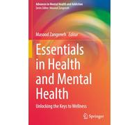 Essentials in Health and Mental Health: Unlocking the Keys to Wellness