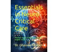 Essentials in Neuro Critical Care: Practical English-Arabic Guide to Neurocritical Care