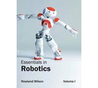 Essentials in Robotics: Volume I (Copertina rigida)