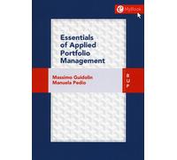 ESSENTIALS OF APPLIED PORTFOLIO MANAGEMENT - Guidolin Massimo Pedio Manuela