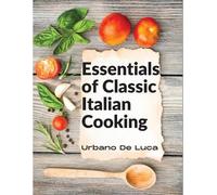 Essentials of Classic Italian Cooking (Tascabile)
