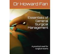 Essentials of General Surgical Management: A practical read for surgical exams