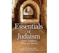 Essentials of Judaism: Faith, Tradition, Bible and History