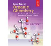 ESSENTIALS OF ORGANIC CHEMISTRY: FOR STUDENTS OF PHARMACY, MEDICINAL CHEMSITRY AND BIOLOGICAL CHEMISTRY