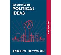 Essentials of Political Ideas: For A Level