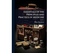 Essentials of the Principles and Practice of Medicine