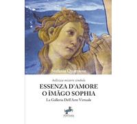 Essenza d’amore o Ĭmāgo Sophia: La Galleria Dell’Arte Virtuale