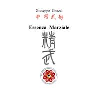 Essenza marziale - Giuseppe Ghezzi - ilmiolibro, 2020