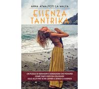 Essenza Tantrika. Un puzzle di immagini e sensazioni che piovono come tanti pezz