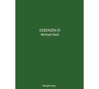 ESSENZEN XI: Elfter Jahresband der ESSENZEN von Michael Stoll: 10