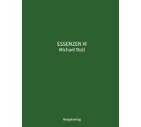 ESSENZEN XI: Elfter Jahresband der ESSENZEN von Michael Stoll: 10